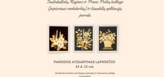 Tautodailinkų Reginos ir Prano Poškų kvilingo (popieriaus rankdarbių) ir šiaudelių aplikacijų paroda