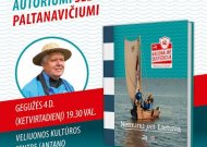 Turas po Lietuvą tęsiasi: Selemono Paltanavičiaus naujos knygos „Nemunu per Lietuvą“ pristatymai Jurbarke ir Veliuonoje
