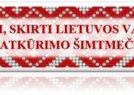 Vienoje vietoje - visi rajono renginiai, skirti Lietuvos valstybės atkūrimo šimtmečiui